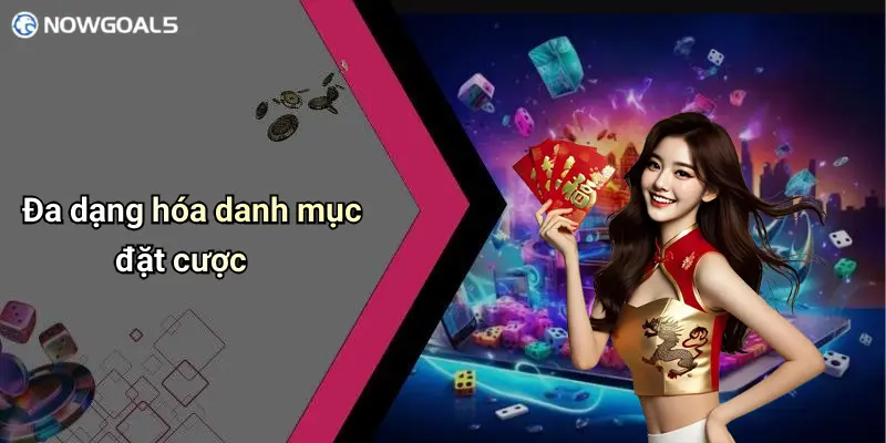 Đa dạng hóa danh mục đặt cược