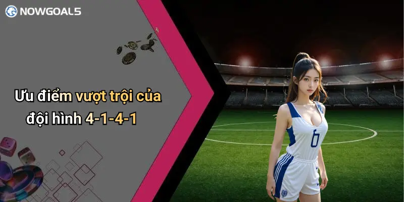 Ưu điểm vượt trội của đội hình 4-1-4-1