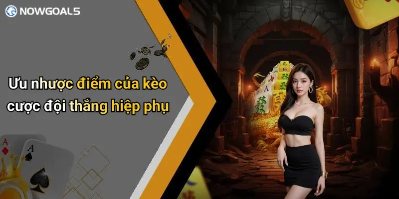 Ưu nhược điểm của kèo cược đội thắng hiệp phụ