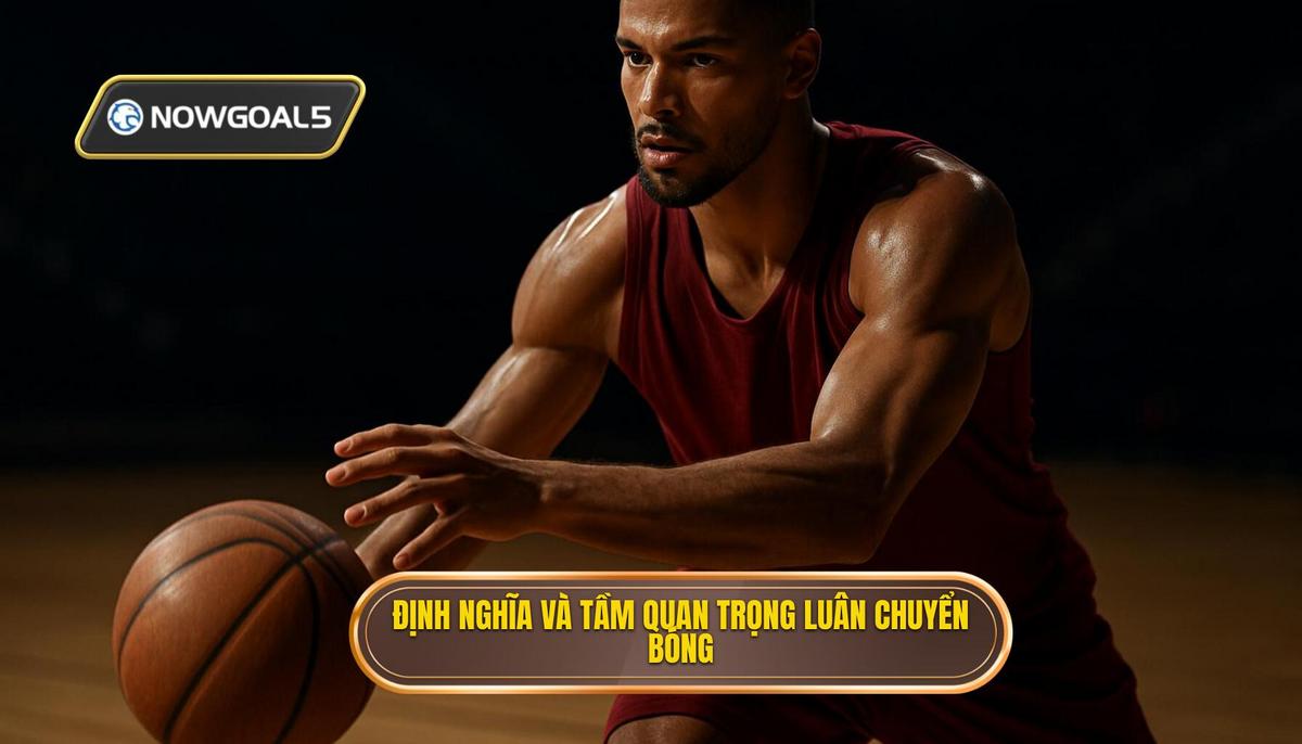 Định Nghĩa và Tầm Quan Trọng của Luân Chuyển Bóng Nhanh