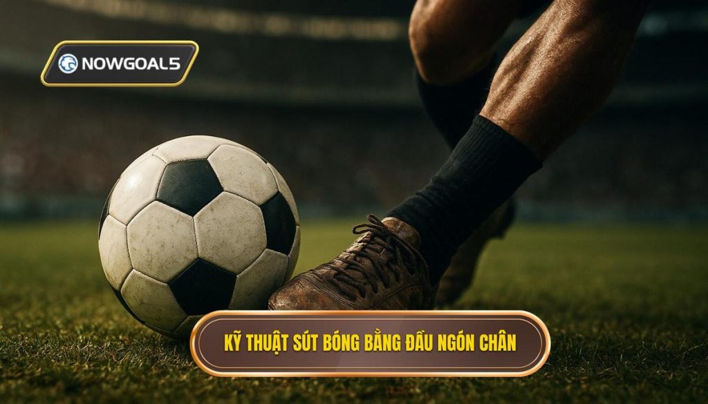 Kỹ thuật sút bóng bằng đầu ngón chân