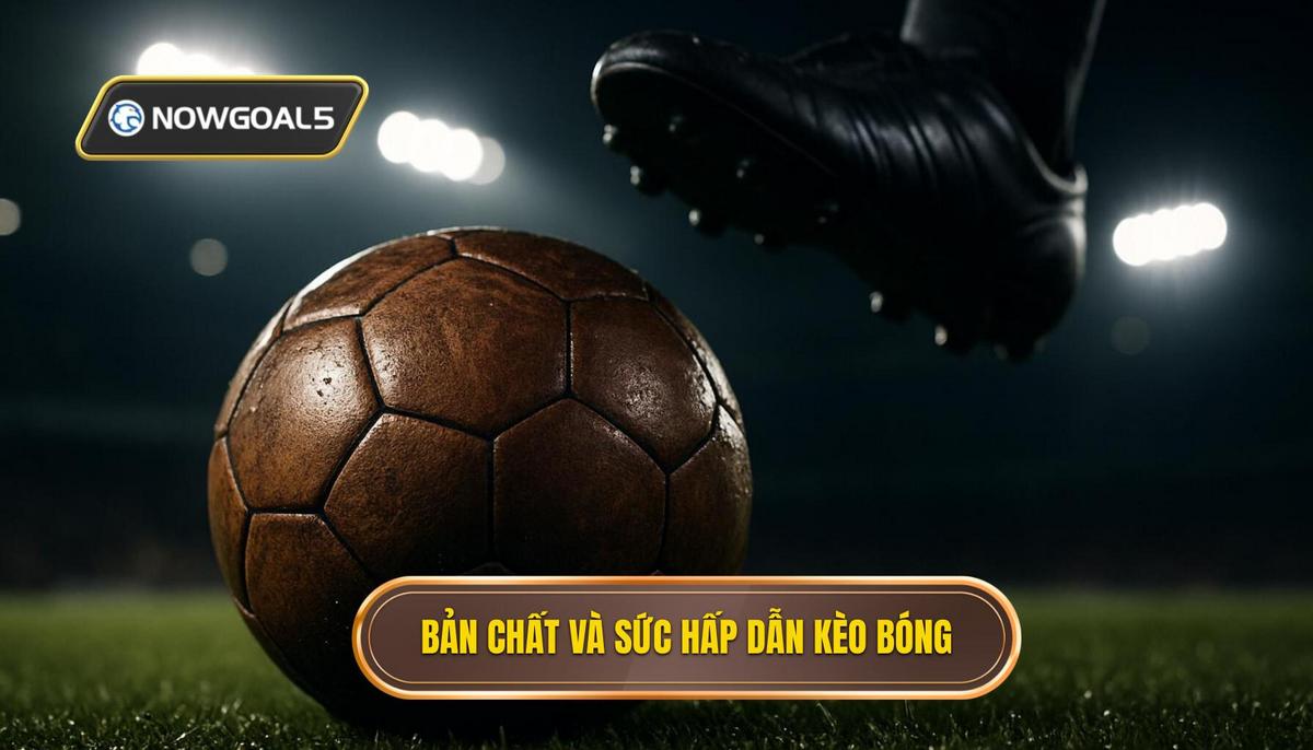 Bản chất và sức hấp dẫn của kèo cả hai đội ghi bàn