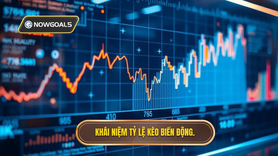 Tỷ lệ kèo biến động là gì? Bản chất của sự thay đổi